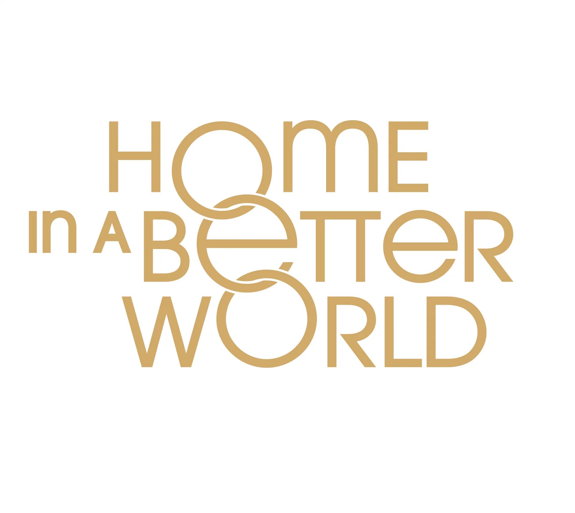 HOME IN A BETTER WORLD
