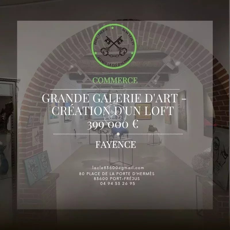 Fayence - Grande galerie d'art - Vente des murs - Création d'un loft.